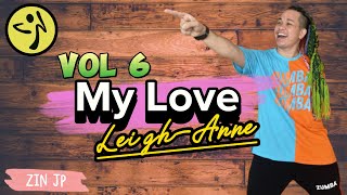 My Love | Leigh-Anne ft. Ayra Starr | Afro | Zumba Fitness | Volume 6