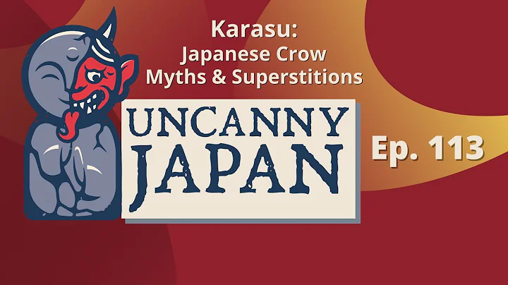 Karasu: Japanese Crow Myths and Superstitions (Ep. 113)