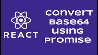 How To Convert File To Base64 Format React Hook Component
