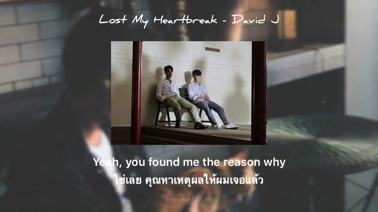 Lost My Heartbreak [ lyrics/thaisub ] David J - ocean of star