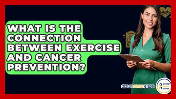 What Is The Connection Between Exercise And Cancer Prevention? - Oncology Support Network