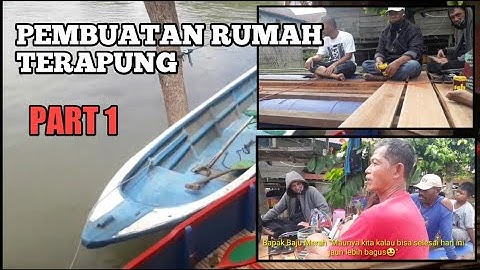 PROSES PEMBUATAN RUMAH TERAPUNG 1 DANAU TEMPE SENGKANG WAJO SULAWESI SELATAN