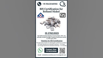 BIS Certification for Refined Nickel | ISI Mark for Refined Nickel | FMCS license | IS 2782:2023