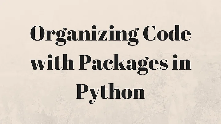 Python Package Tutorial - Organize Your Code