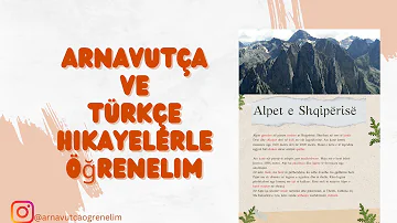Alpet e Shqipërisë/arnavutça ve Turkçe hikaye,/short stories in albanian and turkish #shqip