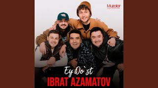 Ey Do`st - Ibrat Azamatov