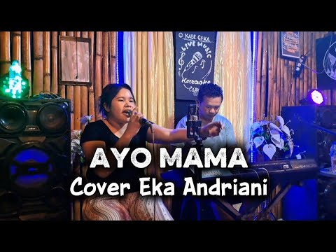 AYO MAMA || LAGU JOGET TIMUR VIRAL|| Eka Andriani. Cover