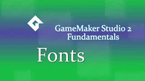 Fonts | GMS2 Fundamentals