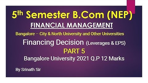FM - NEP Syllabus - Leverages and Calculation EPS - B.Com 2021 12 Marks By Srinath Sir
