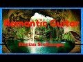 Romantic Spanish Guitar # Chill out Meditation Healing Anti Stress music therapy Relaxation music