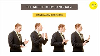 The Art of Body Language I Hand \& Arm Gestures I Lesson 4