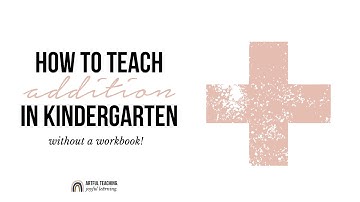 How to Teach Addition in Kindergarten {without a workbook}
