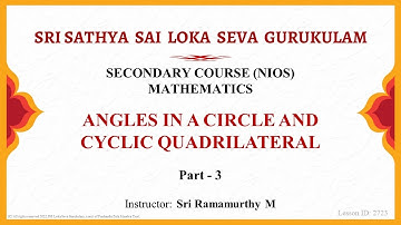 Secondary| NIOS| Mathematics| Angles in a Circle and Cyclic Quadrilateral| Part 3/4| Sri Ramamurthy