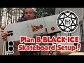 PLAN B BLACK ICE SKATEBOARD SETUP!! PLAN B BLACK ICE SKATEBOARD SETUP!!