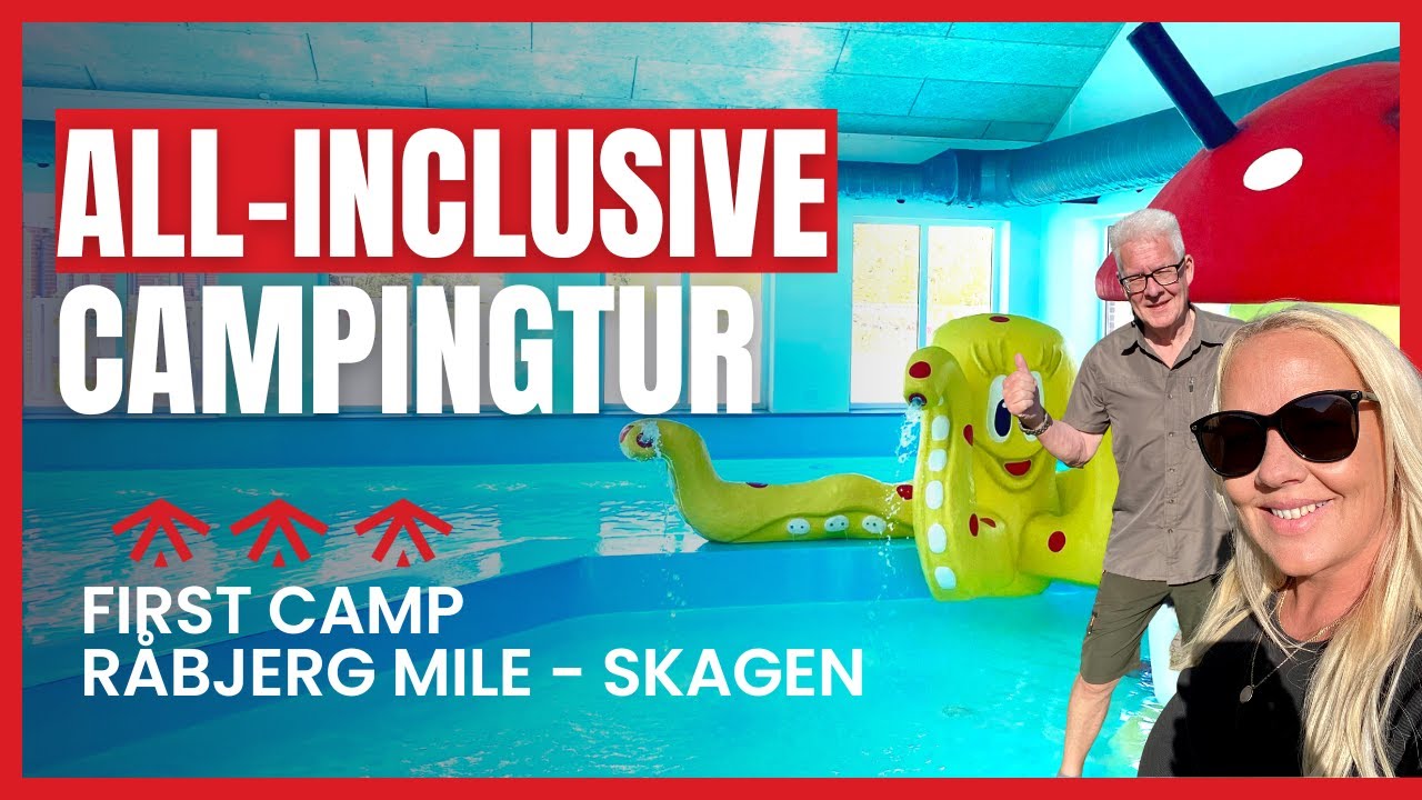 All inclusive campingtur. Peer og Signe besøger First Camp Råbjerg Mile - Skagen 🌏