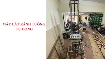 Khả năng làm việc của máy cắt rãnh tường tự động