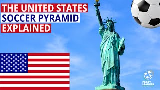 The US Soccer Pyramid Explained