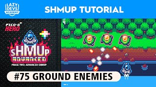 Making an Advanced Shmup #75  Ground Enemies