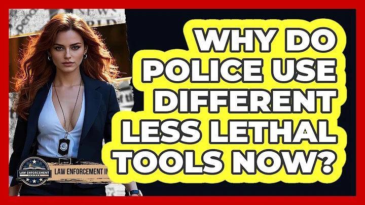 Why Do Police Use Different Less Lethal Tools Now? - Law Enforcement Insider
