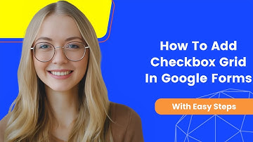 How To Add Checkbox Grid In Google Forms