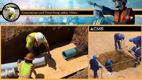 Excavations and Trenching safety Video, CMS Management