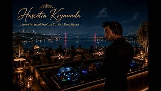 Hasretin Koynunda Luxury Istanbul Rooftop Slow Turkish 78 Bpm