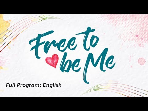 Free to be Me: Full Program