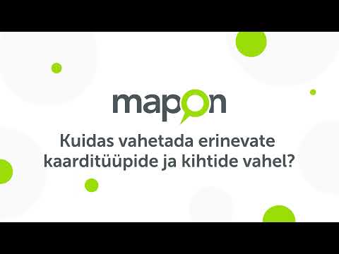 Kuidas Maponi platvormi Kaart jaotises eri kaarditüüpide ja kihtide vahel vahetada?