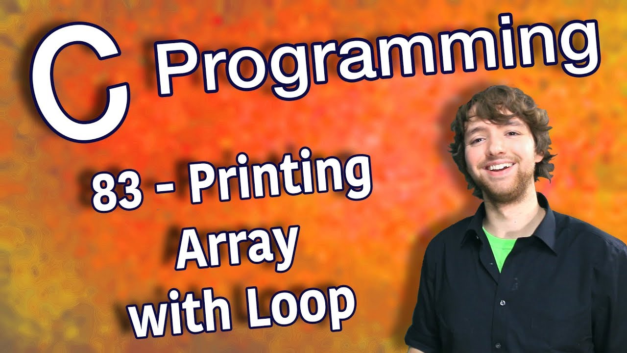 C Programming Tutorial 83 - Printing Array With Loop