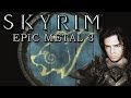 SKYRIM  :  The Age of Oppression - Epic Metal