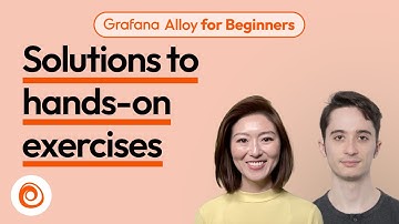 Solutions to hands on exercises | Grafana Alloy for Beginners Ep 14