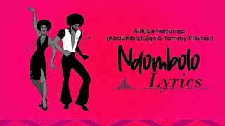 Alikiba ft Abdukiba,K2ga,Tommy Flavour   -  Ndombolo Lyrics