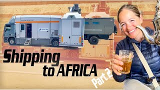 Shipping our truck to AFRICA - Part 2 ► | First Impressions of MOROCCO, TANGIER PORT