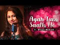 Agar tum saath ho cover  mitali mahant  tamasha  a r rahman