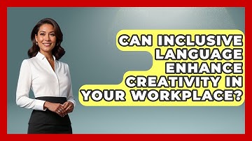 Can Inclusive Language Enhance Creativity In Your Workplace? - Office Wellness Insights