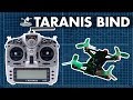 How to set up and bind your custom quad to a TARANIS