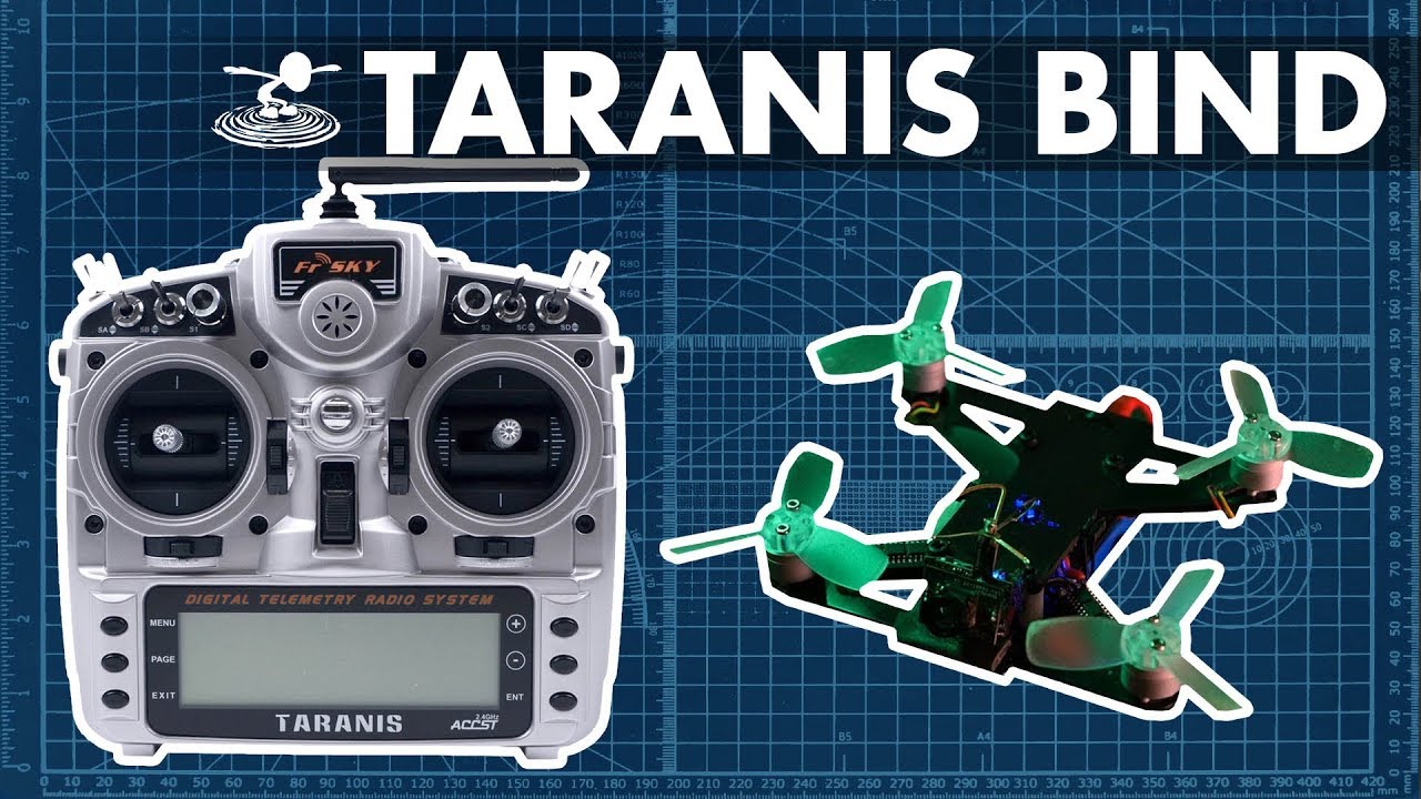 How to set up and bind your custom quad to a TARANIS - YouTube