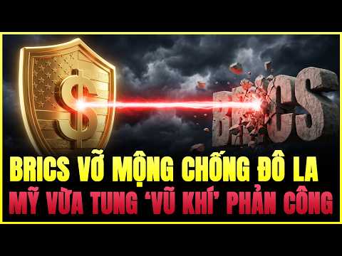 BRICS Vỡ Mộng Chống Đô La: Nước Mỹ Vừa Dùng 'Vũ Khí' Kinh Tế Nào Để Phản Công?