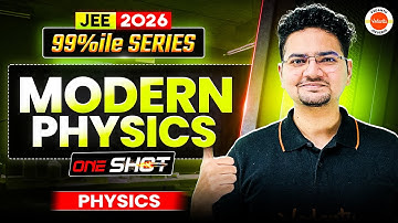Modern Physics in One Shot 🔥 | 99%ile Series | JEE 2026 | Abdul Samad Sir
