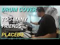 Placebo  too many friends  mikedeltatango  drum cover