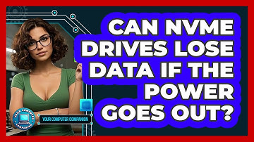 Can NVMe Drives Lose Data If The Power Goes Out? - Your Computer Companion