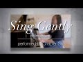 Sing Gently (Eric Whitacre) performed by Chapter Six