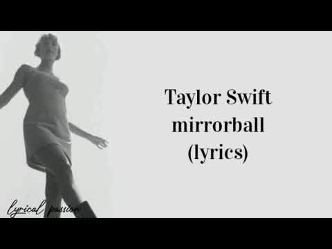 Taylor Swift - mirrorball (lyrics)