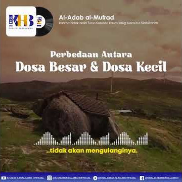 KHB~PERBEDAAN ANTARA DOSA BESAR DAN DOSA KECIL.. {DR. KHALID BASALAMAH MA.}