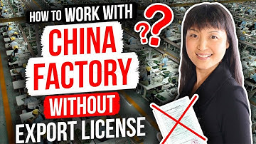How To Buy Product From Chinese Factories Without Export License | Minimize Your Sourcing Risks