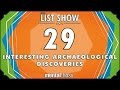 29 Interesting Archaeological Discoveries  - mental_floss List Show Ep. 506