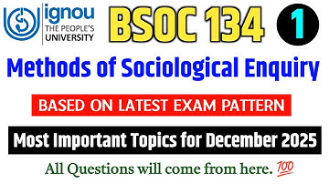 BSOC 134 | Methods of Sociological Enquiry | BSOC 134 Important Questions December 2025 | IGNOU Exam