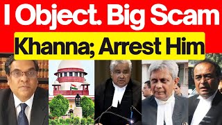 I Object. Big Scam Khanna; Arrest Him Supremecourtofindia LawChakra Analysis