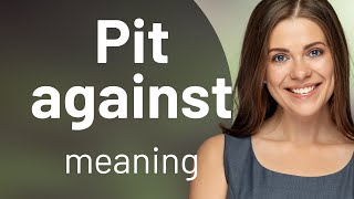Understanding "Pit Against" - A Guide to English Phrases