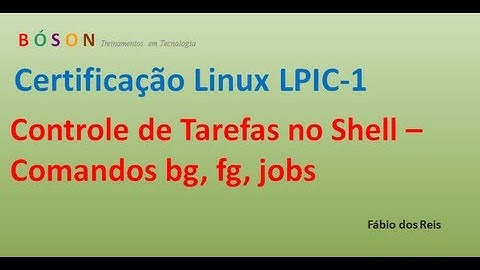 Controle de Tarefas no shell - comandos bg, fg, jobs - Linux